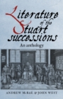 Image for Literature of the Stuart successions: an anthology