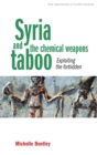 Image for Syria and the chemical weapons taboo  : exploiting the forbidden