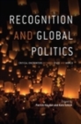 Image for Recognition and Global Politics: Critical Encounters Between State and World