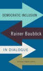 Image for Democratic inclusion  : Rainer Baubèock in dialogue