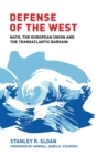 Image for Defense of the west  : NATO, the European Union and the transatlantic bargain