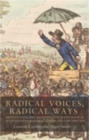 Image for Radical voices, radical ways: articulating and disseminating radicalism in seventeenth- and eighteenth-century Britain