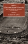 Image for The stadium century: sport, spectatorship and mass society in modern France
