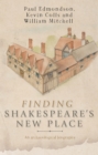 Image for Finding Shakespeare&#39;s New Place: an archaeological biography