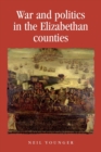 Image for War and Politics in the Elizabethan Counties