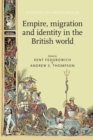 Image for Empire, Migration and Identity in the British World