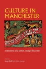 Image for Culture in Manchester  : institutions and urban change since 1850