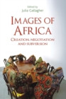 Image for Images of Africa  : creation, negotiation and subversion