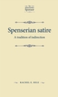Image for Spenserian satire: a tradition of indirection
