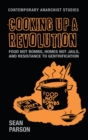 Image for Cooking up a revolution. Food not bombs, homes not jails, and resistance to gentrification