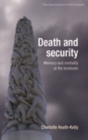 Image for Death and security: memory and mortality at the bombsite