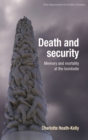Image for Death and security: memory and mortality at the bombsite