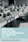 Image for Medicine, Health and Irish Experiences of Conflict, 1914-45