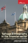 Image for Salvage Ethnography in the Financial Sector: The Path to Economic Crisis in Scotland