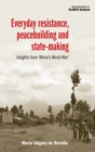 Image for Everyday resistance, peacebuilding and state-making: insights from &#39;Africa&#39;s world war&#39;