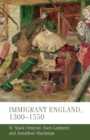 Image for Immigrant England, 1300–1550