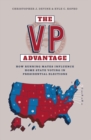 Image for The VP Advantage: How Running Mates Influence Home State Voting in Presidential Elections