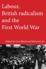 Image for Labour, British radicalism and the First World War