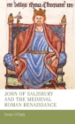 Image for John of Salisbury and the medieval Roman renaissance