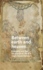 Image for Between earth and heaven: liminality and the ascension of Christ in Anglo-Saxon literature