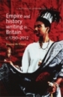 Image for Empire and history writing in Britain, c.1750-2012