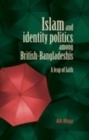 Image for Islam and identity politics among British-Bangladeshis: a leap of faith