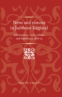 Image for News and rumour in Jacobean England: information, court politics and diplomacy, 1618-25