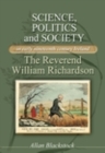 Image for Science, politics and society in early nineteenth-century Ireland: the Reverend William Richardson