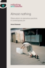 Image for Almost nothing  : observations on precarious practices in contemporary art