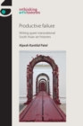 Image for Productive Failure: Writing Queer Transnational South Asian Art Histories