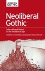 Image for Neoliberal gothic  : international gothic in the neoliberal age