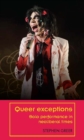 Image for Queer exceptions: solo performance in neoliberal times