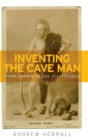 Image for Inventing the cave man  : from Darwin to the Flintstones