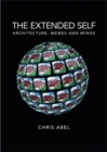 Image for The extended self: architecture, memes and minds