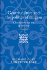 Image for Gentry culture and the politics of religion  : Cheshire on the eve of civil war