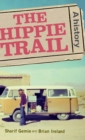 Image for The hippie trail  : a history