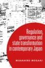 Image for Understanding governance in contemporary Japan  : transformation and the regulatory state