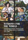Image for Windows for the world: nineteenth-century stained glass and the international exhibitions, 1851-1900