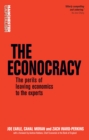 Image for The econocracy: the perils of leaving economics to the experts