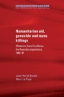 Image for Humanitarian Aid, Genocide and Mass Killings