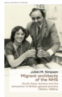 Image for Migrant Architects of the NHS: South Asian Doctors and the Reinvention of British General Practice (1940S-1980S)