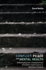 Image for Conflict, peace and mental health: addressing the consequences of conflict and trauma in Northern Ireland