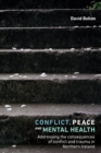 Image for Conflict, Peace and Mental Health: Addressing the Consequences of Conflict and Trauma in Northern Ireland