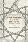 Image for Friendship Among Nations: History of a Concept