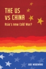 Image for The US Vs China in Asia: A New Cold War?