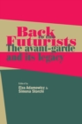 Image for Back to the futurists  : the avant-garde and its legacy