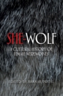 Image for She-wolf  : a cultural history of female werewolves