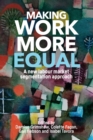 Image for Making work more equal  : a new labour market segmentation approach