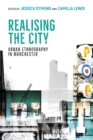 Image for Realising the City: Urban Ethnography in Manchester