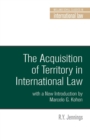 Image for The acquisition of territory in international law with a new introduction by Marcelo G. Kohen